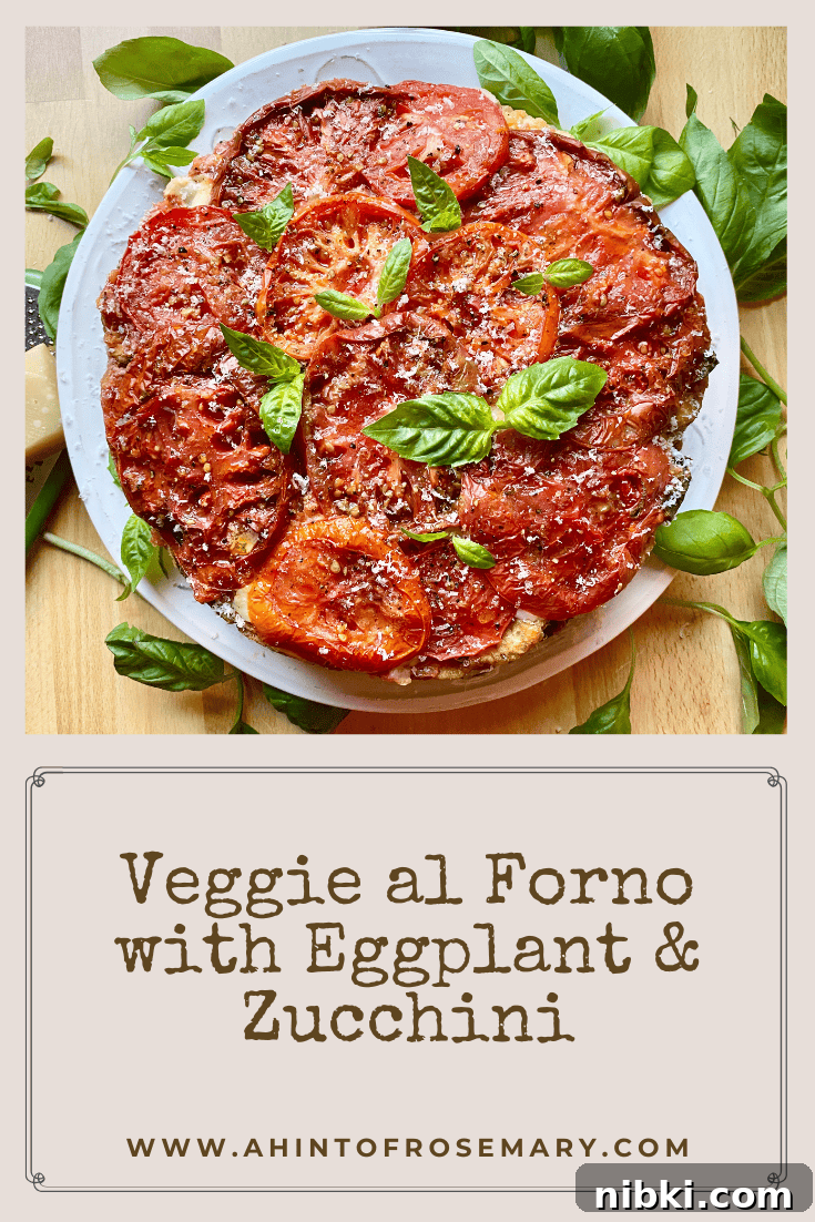Eggplant and Zucchini al Forno 10 Veggie al Forno with Eggplant & Zucchini